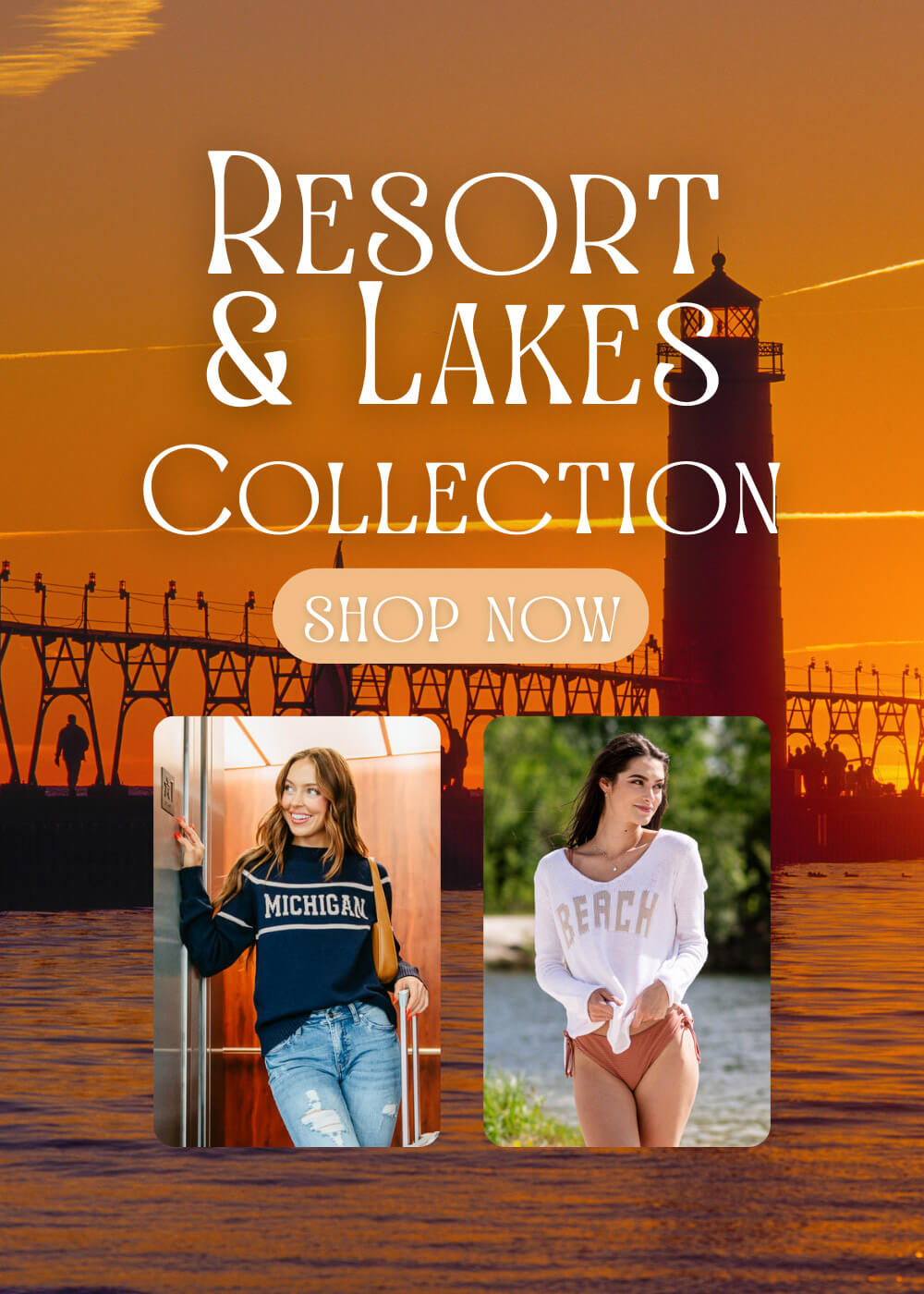 Resort & Lakes Collection Shop Now